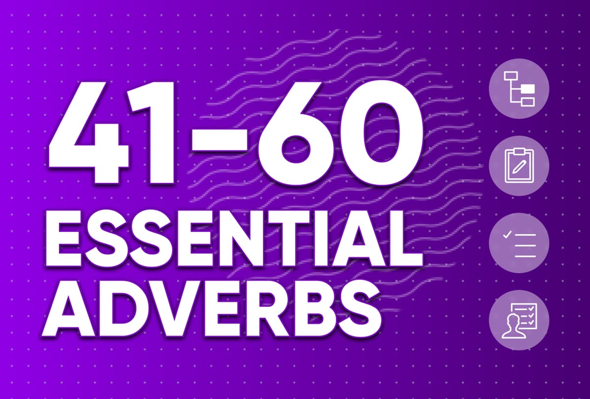 Basic Adverbs 41-60